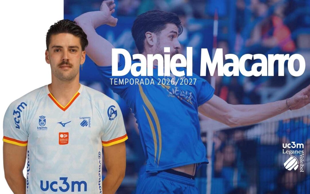 El UC3M Voleibol Leganés ficha a Daniel Macarro, leyenda viva de la Superliga y subcampeón de Liga y Copa del Rey esta temporada