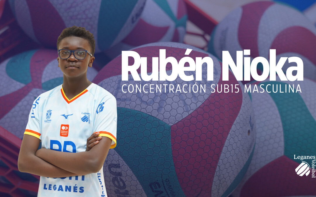 Rubén Nioka, convocado por la Federación Española para la Concentración de Tecnificación Sub15 Masculina en Soria.